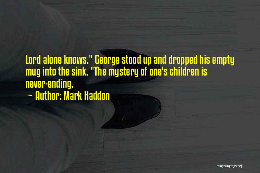 Mug Quotes By Mark Haddon