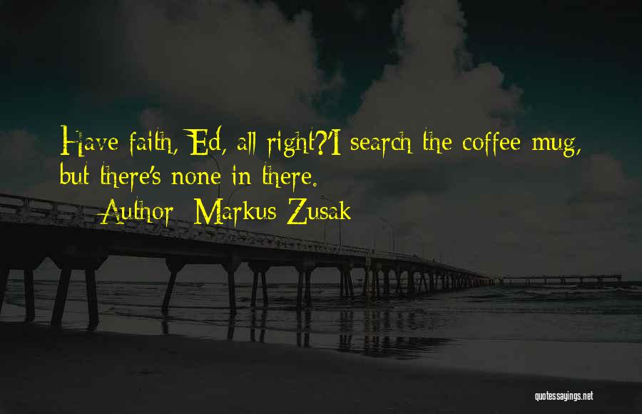 Mug Quotes By Markus Zusak