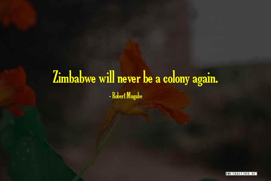 Mugabe Quotes By Robert Mugabe Mugabe Quotes By Robert Mugabe