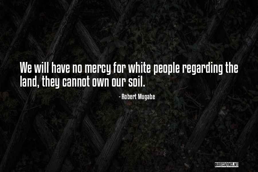 Mugabe Quotes By Robert Mugabe Mugabe Quotes By Robert Mugabe