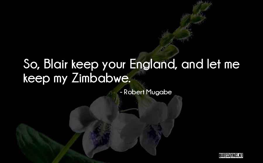 Mugabe Quotes By Robert Mugabe