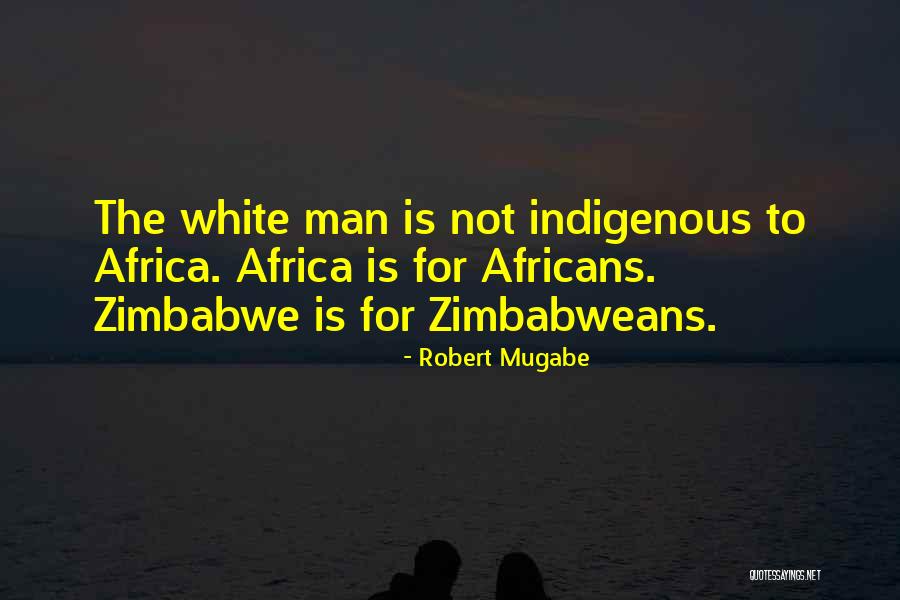 Mugabe Quotes By Robert Mugabe