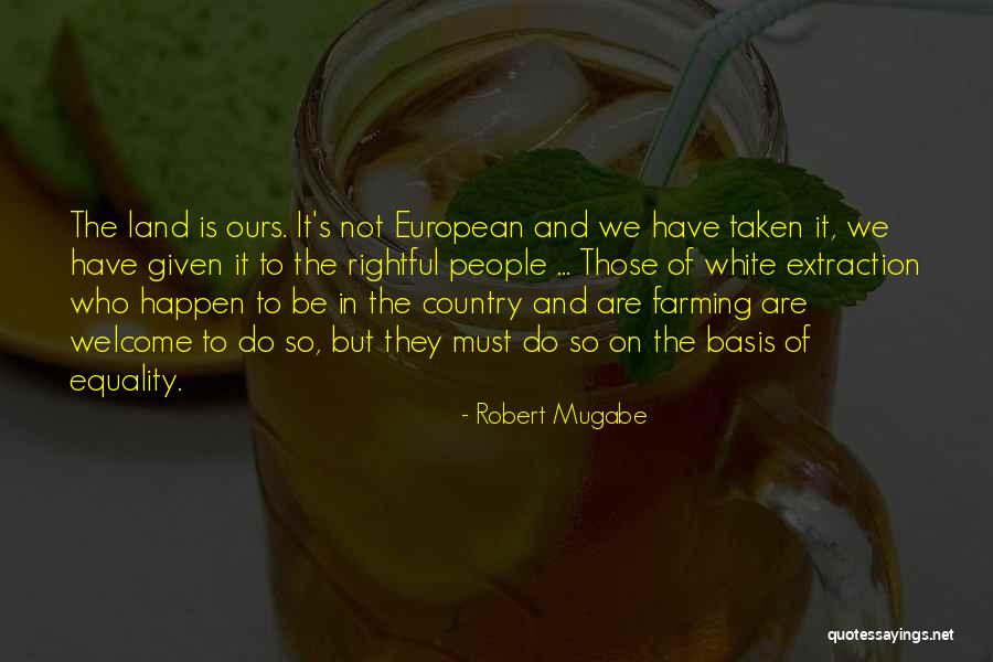 Mugabe Quotes By Robert Mugabe