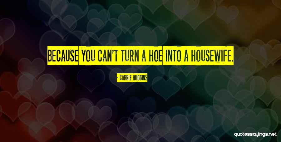 Mugbys Quotes By Carrie Huggins Mugbys Quotes By Carrie Huggins