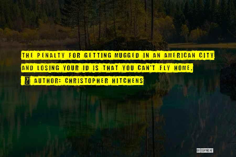 Mugged Quotes By Christopher Hitchens