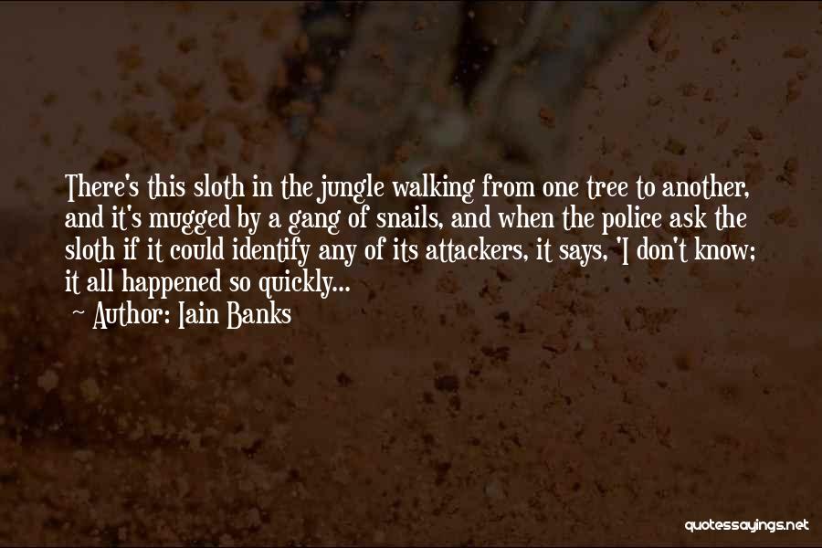 Mugged Quotes By Iain Banks