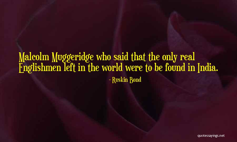 Muggeridge Malcolm Quotes By Ruskin Bond Muggeridge Malcolm Quotes By Ruskin Bond