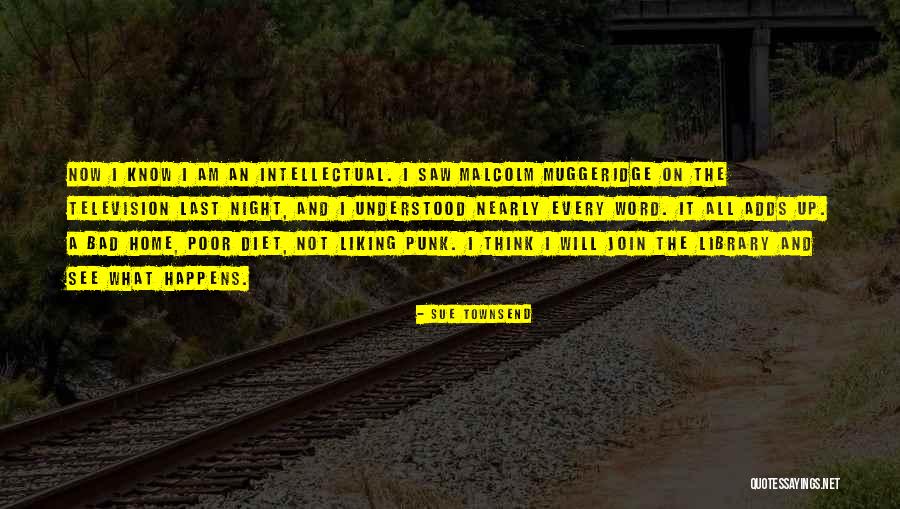 Muggeridge Malcolm Quotes By Sue Townsend Muggeridge Malcolm Quotes By Sue Townsend