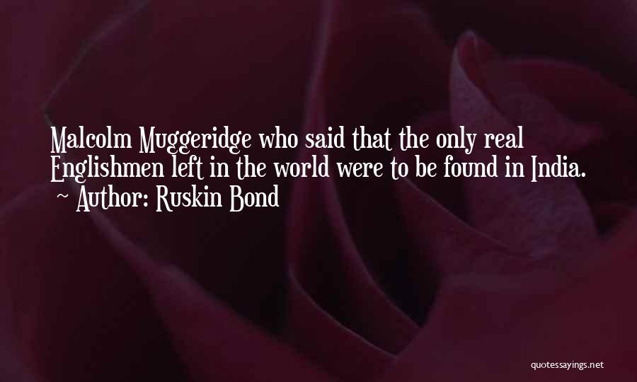 Muggeridge Quotes By Ruskin Bond