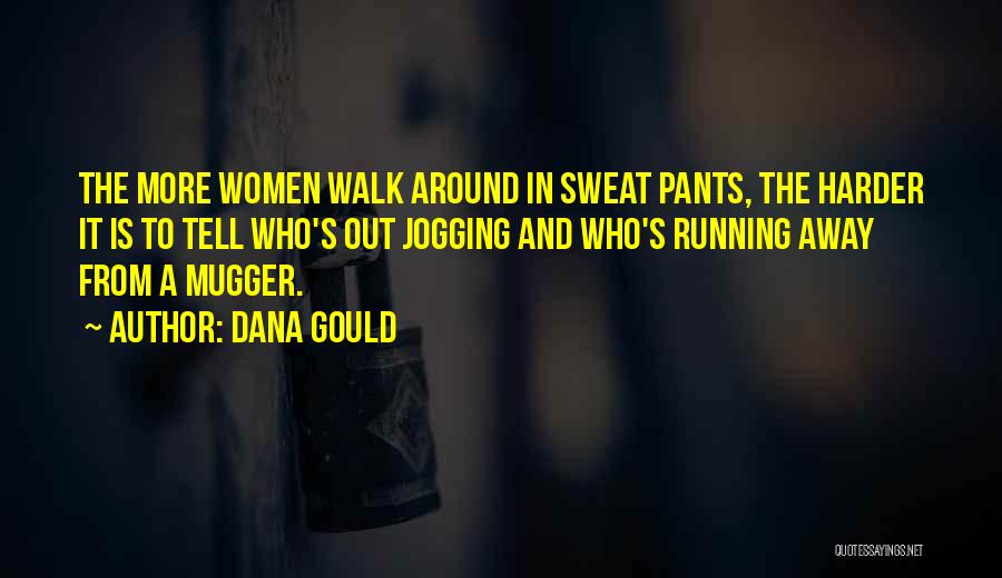 Muggers Quotes By Dana Gould