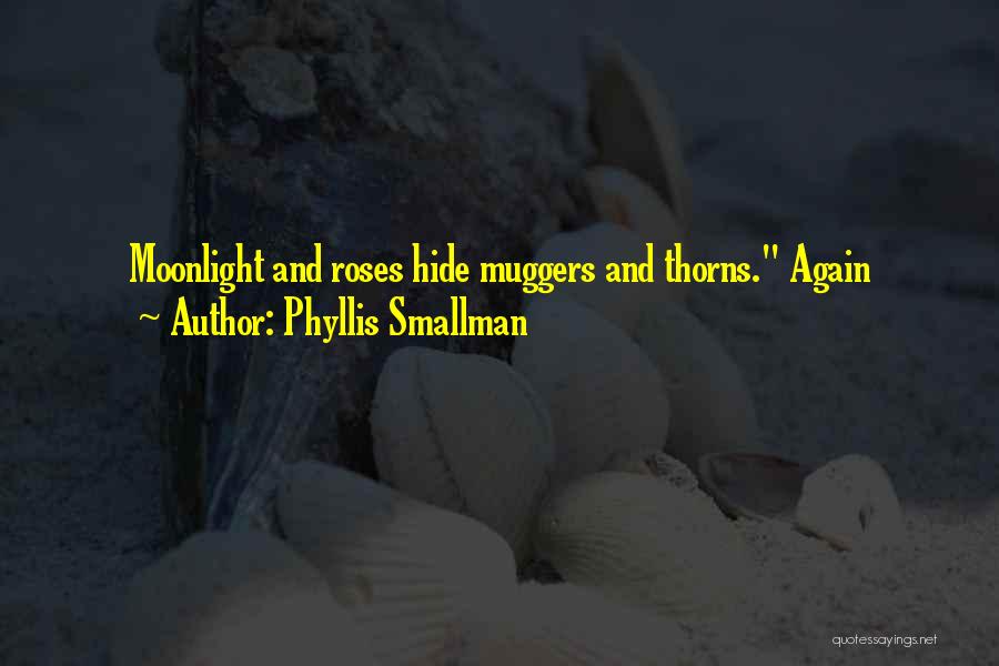 Muggers Quotes By Phyllis Smallman