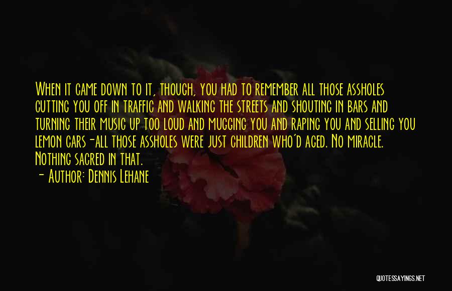 Mugging Me Off Quotes By Dennis Lehane