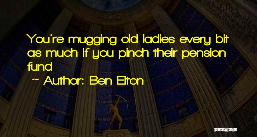 Mugging Quotes By Ben Elton