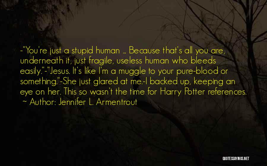Muggle Quotes By Jennifer L. Armentrout