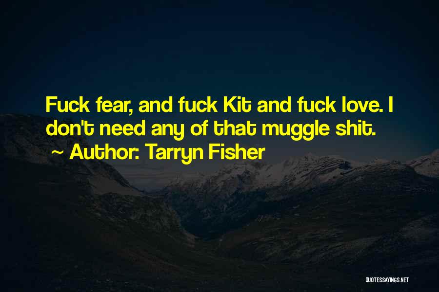 Muggle Quotes By Tarryn Fisher