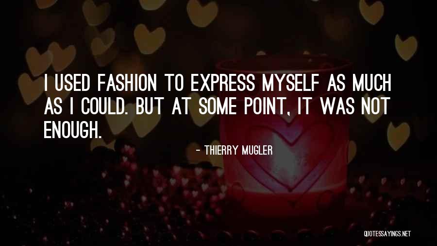 Mugler Quotes By Thierry Mugler Mugler Quotes By Thierry Mugler