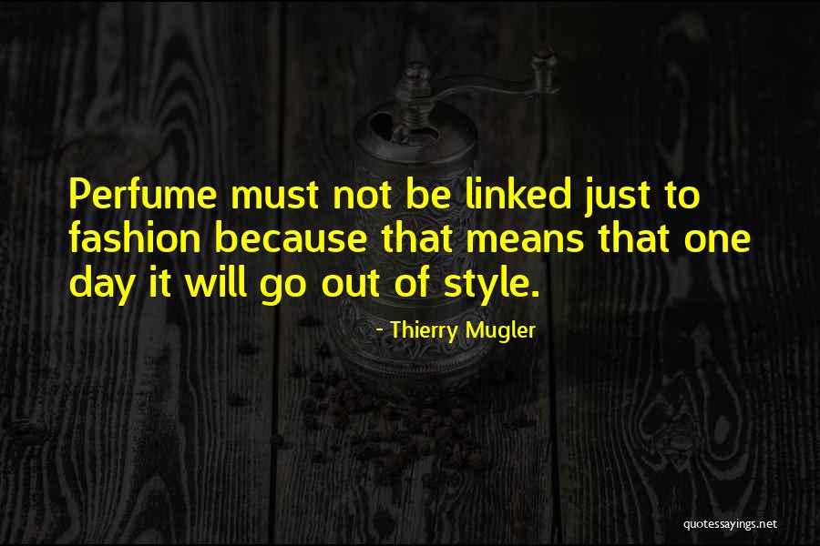 Mugler Quotes By Thierry Mugler Mugler Quotes By Thierry Mugler