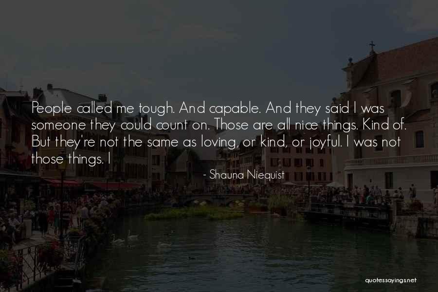 Mugridge Journalist Quotes By Shauna Niequist Mugridge Journalist Quotes By Shauna Niequist