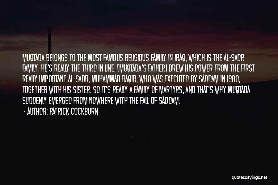 Muhammad A S Quotes By Patrick Cockburn