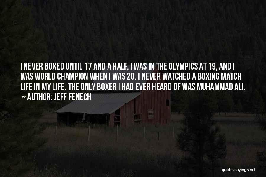 Muhammad Ali Boxer Quotes By Jeff Fenech