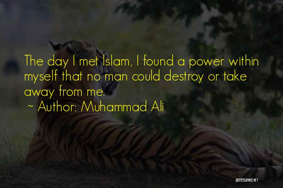 Muhammad Ali Islam Quotes By Muhammad Ali