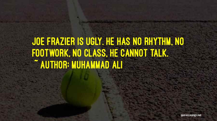 Muhammad Ali Joe Frazier Quotes By Muhammad Ali