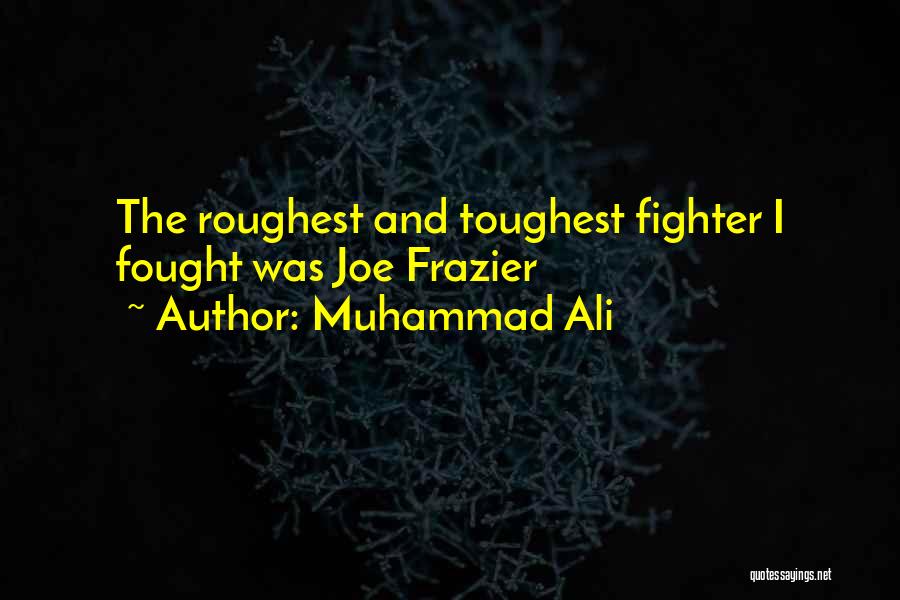 Muhammad Ali Joe Frazier Quotes By Muhammad Ali