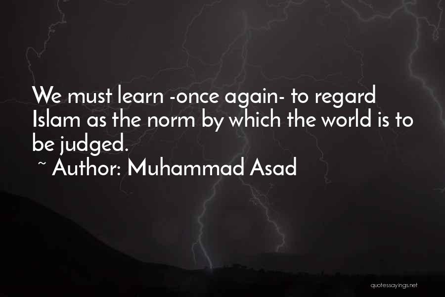 Muhammad Asad Quotes 1060072