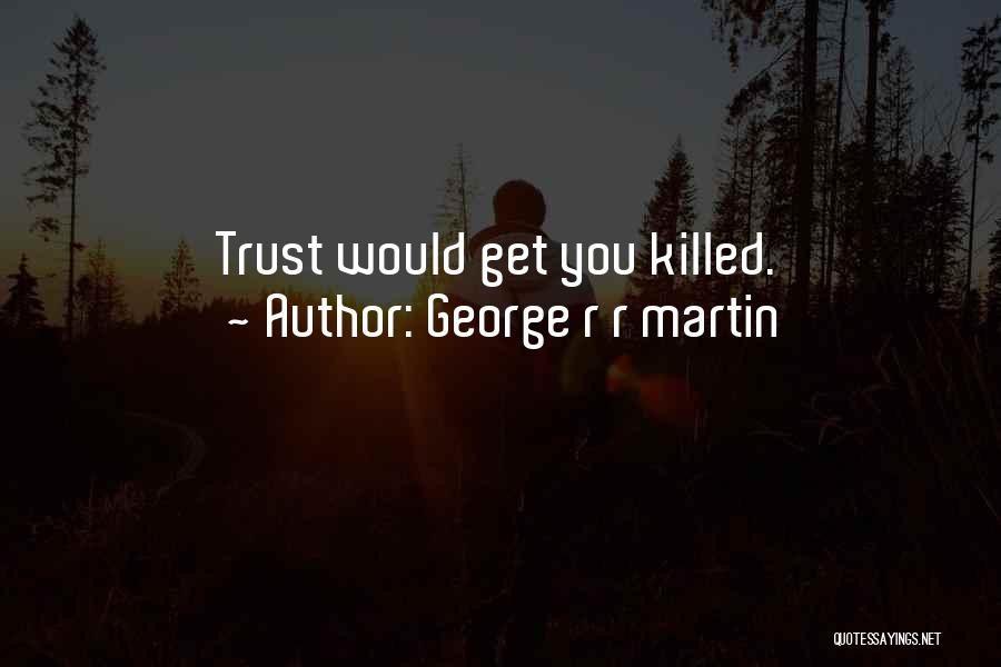 Muhammad Ghani Quotes By George R R Martin