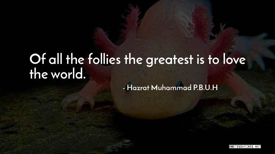 Muhammad P.b.u.h Quotes By Hazrat Muhammad P.B.U.H Muhammad P.b.u.h Quotes By Hazrat Muhammad P.B.U.H