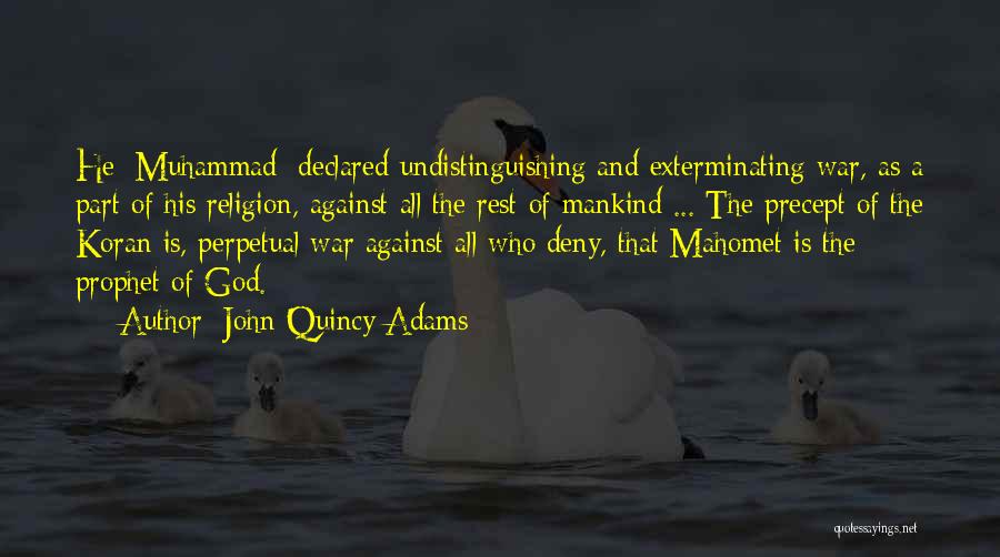 Muhammad The Prophet Quotes By John Quincy Adams