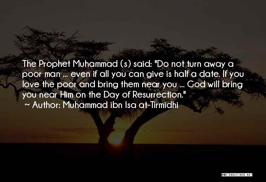 Muhammad The Prophet Quotes By Muhammad Ibn Isa At-Tirmidhi