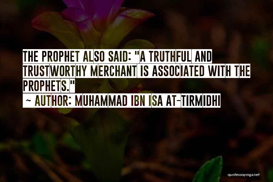 Muhammad The Prophet Quotes By Muhammad Ibn Isa At-Tirmidhi