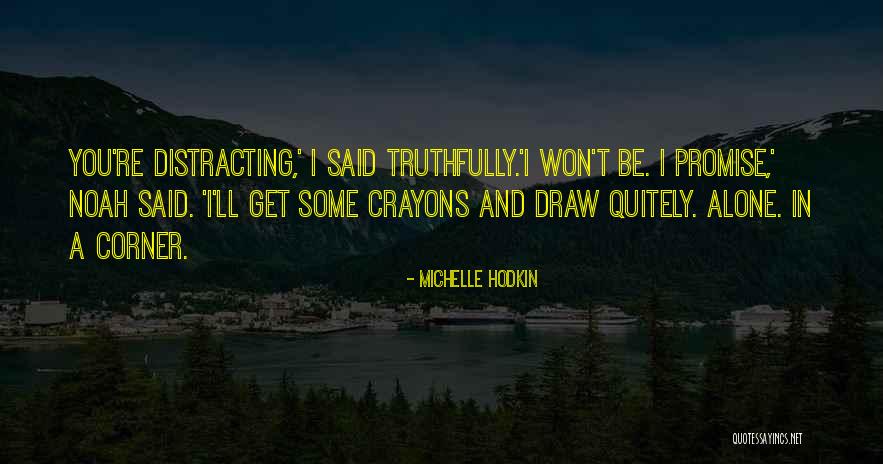Muhich Law Quotes By Michelle Hodkin Muhich Law Quotes By Michelle Hodkin