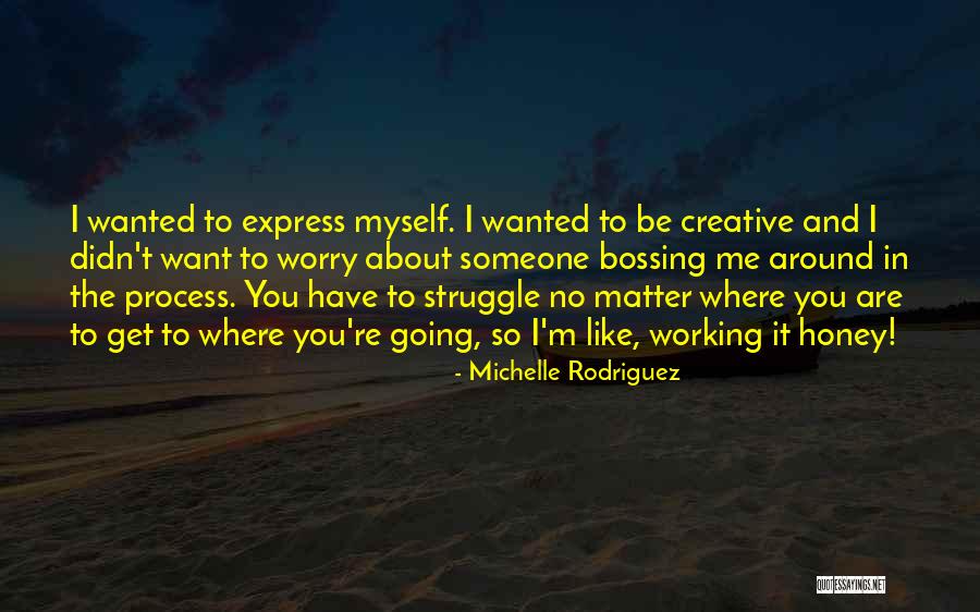 Muhich Quotes By Michelle Rodriguez Muhich Quotes By Michelle Rodriguez