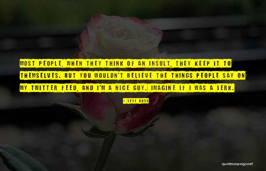Muhittin Altun Quotes By Jeff Ross Muhittin Altun Quotes By Jeff Ross