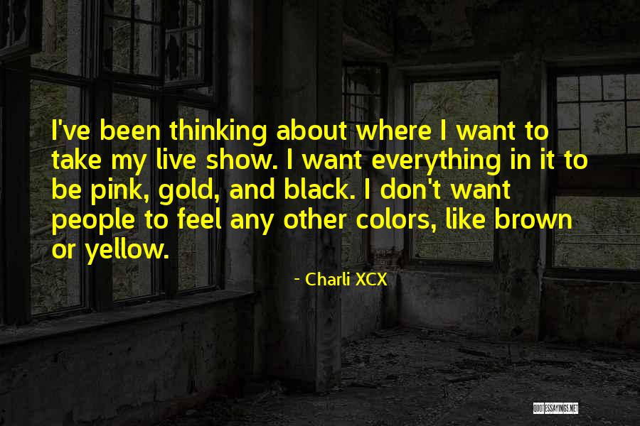 Muhittin Oyunu Quotes By Charli XCX Muhittin Oyunu Quotes By Charli XCX