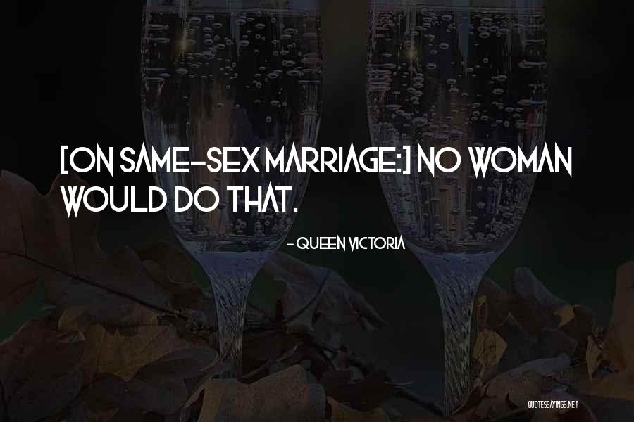 Muholics Quotes By Queen Victoria Muholics Quotes By Queen Victoria