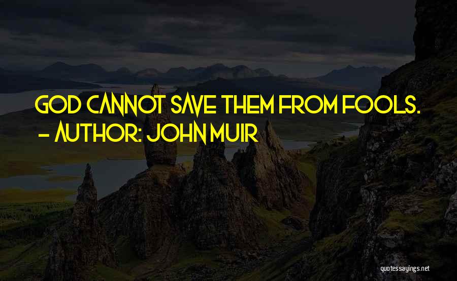 Muir Quotes By John Muir