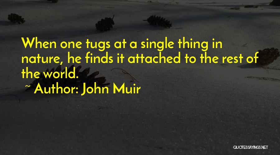 Muir Quotes By John Muir