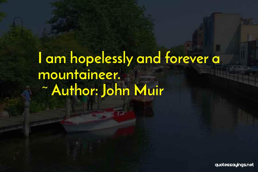 Muir Quotes By John Muir