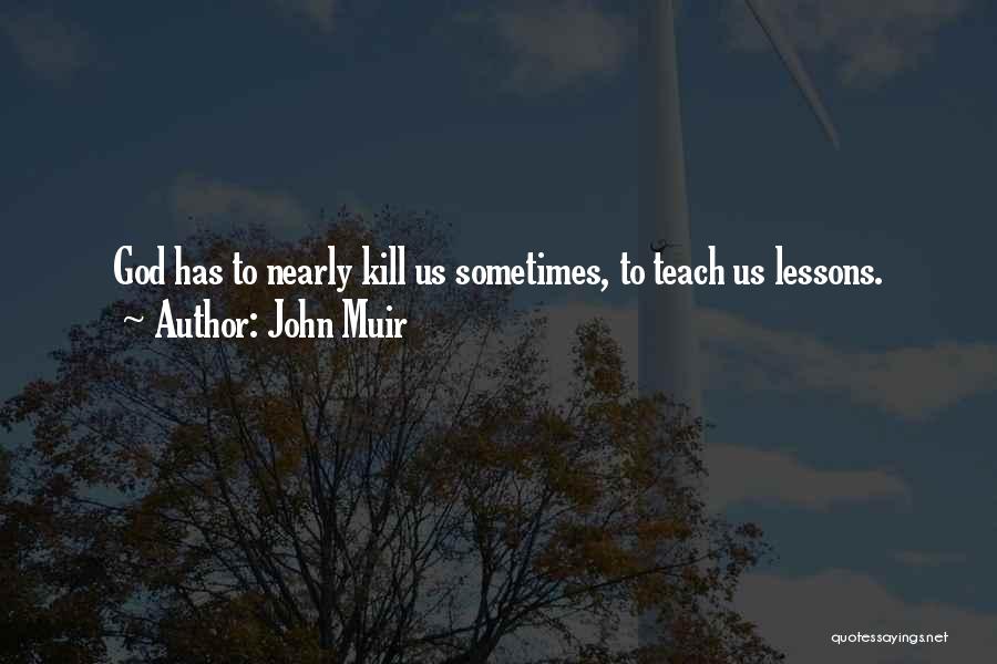 Muir Quotes By John Muir