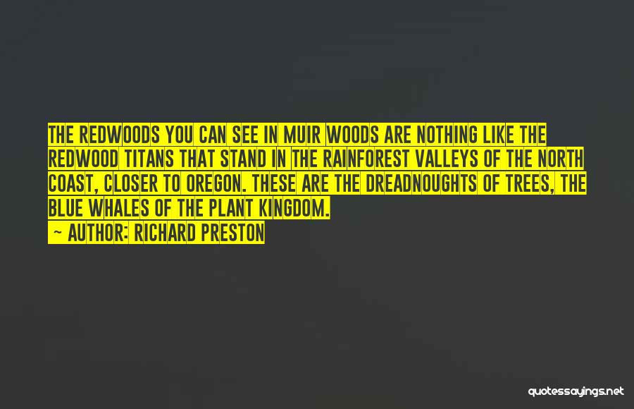 Muir Woods Quotes By Richard Preston