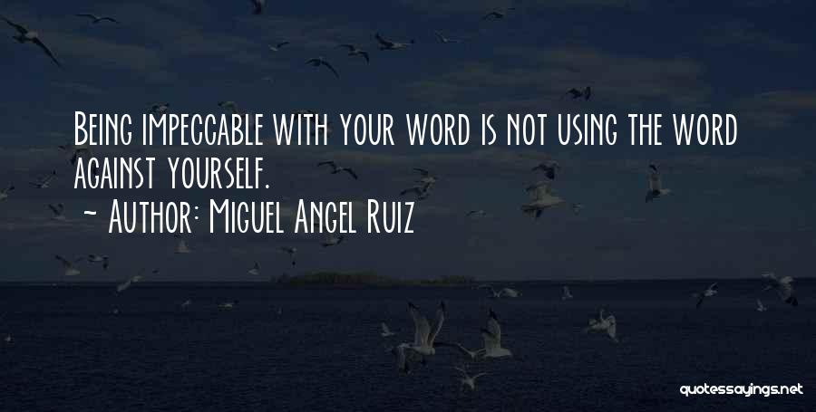 Mujahid Force Quotes By Miguel Angel Ruiz