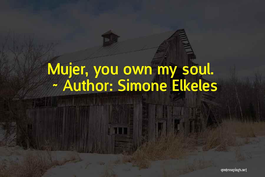 Mujer Quotes By Simone Elkeles