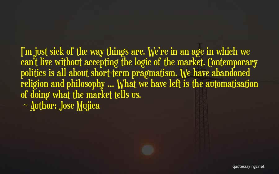 Mujica Quotes By Jose Mujica