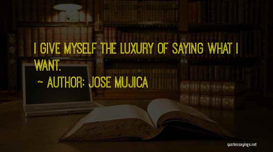 Mujica Quotes By Jose Mujica