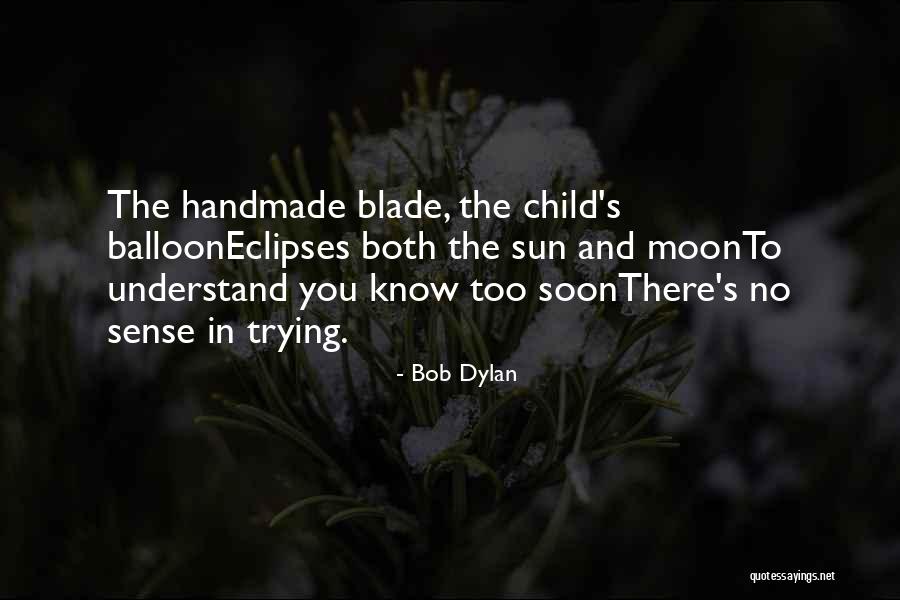 Mukadder Kadioglu Quotes By Bob Dylan Mukadder Kadioglu Quotes By Bob Dylan