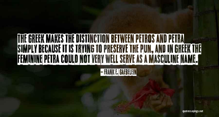 Mukadder Orhan Quotes By Frank E. Gaebelein Mukadder Orhan Quotes By Frank E. Gaebelein