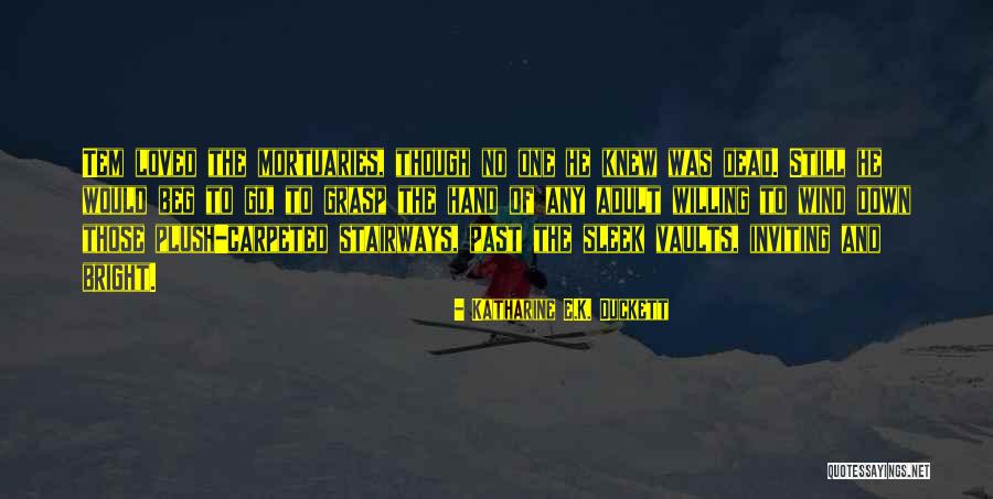 Mukane Quotes By Katharine E.K. Duckett Mukane Quotes By Katharine E.K. Duckett